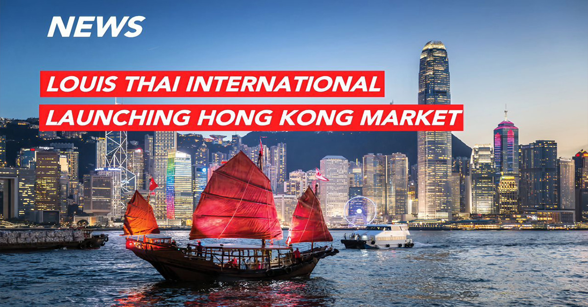You are currently viewing Louis Thai International Launching Hong Kong Market in 2024 Feb